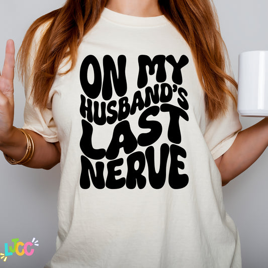 On My Husband's Last Nerve