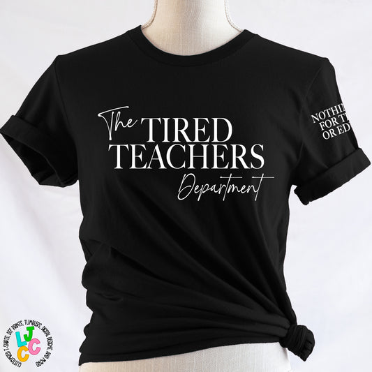 The Tired Teachers Department with Sleeve Decal