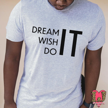 Dream It Wish It Do It